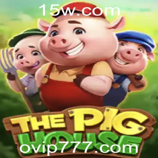 Descubra o Fascinante Jogo ThePigHouse: Mergulhe na Aventura com VIP 777